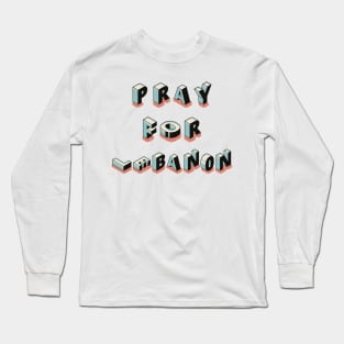 Pray for Beirut Lebanon Long Sleeve T-Shirt